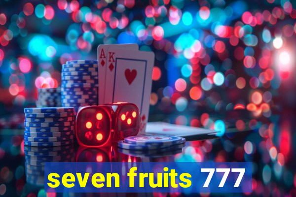 seven fruits 777